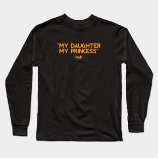 My Daughter My Princess Long Sleeve T-Shirt